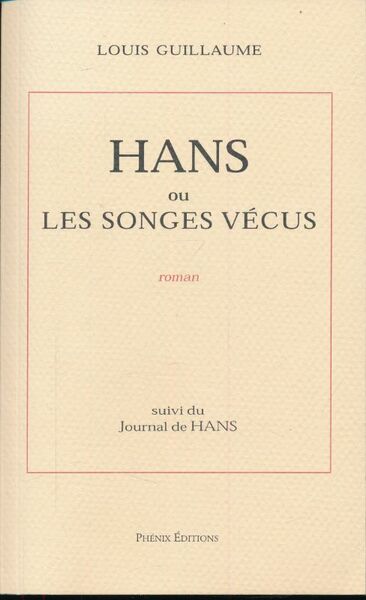 Hans ou les songes vécus suivi du Journal de Hans