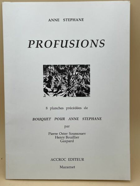 Profusions. 8 planches précédées de Bouquet pour Anne Stephane