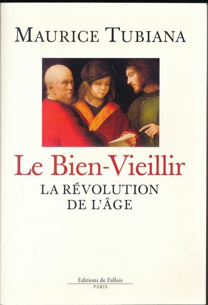 Le Bien-Vieillir. La révolution de l'âge