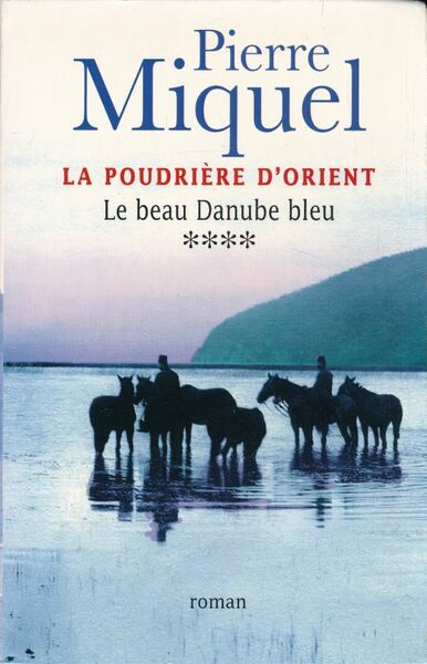 La poudrière d'Orient. Tome IV : Le beau Danube bleu