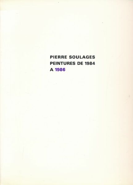 Pierre Soulages. Peintures de 1984 à 1986