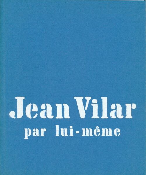 Jean Vilar par lui même