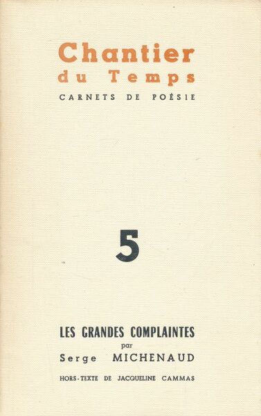 Chantier du Temps. Carnets de Poésie. 5. Les grandes complaintes …