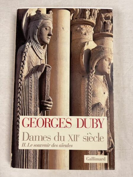 Dames du XIIe siècle. Tome 2. Le souvenir des aïeules