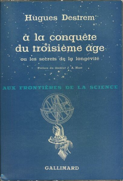 A la conquête du troisième age ou les secrets de …