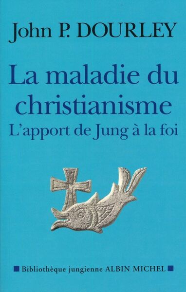 La maladie du Christianisme. L'apport de Jung à la foi