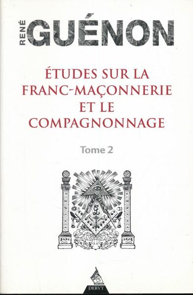Etudes sur la franc-maçonnerie et le compagnonnage. Tome 2