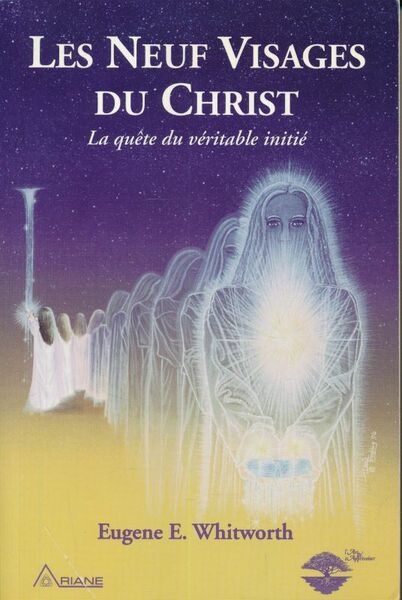 Les Neuf Visages du Christ. La quête du véritable initié