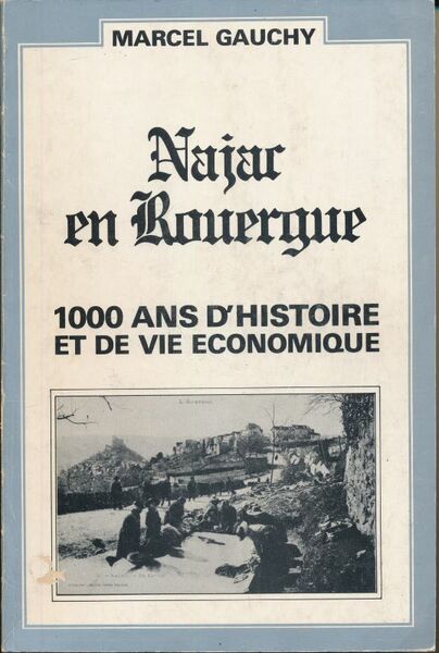 Najac en Rouergue. 1000 ans d'histoire et de vie économique