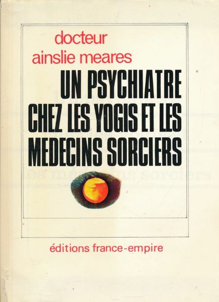 Un psychiatre chez les yogis et les médecins sorciers