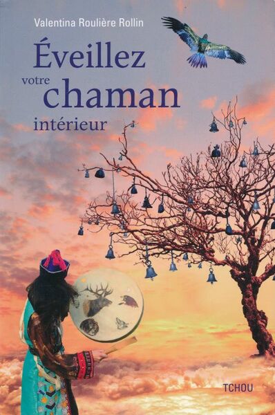 Eveillez votre Chaman intérieur