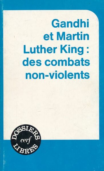 Gandhi et Martin Luther King. Des combats non violents