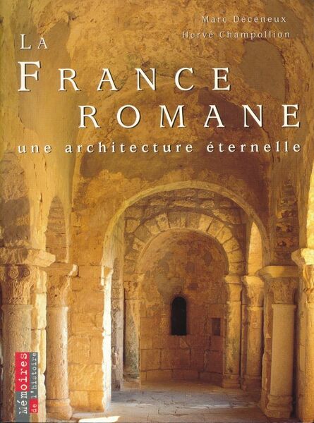 La France Romane. Une architecture eternelle