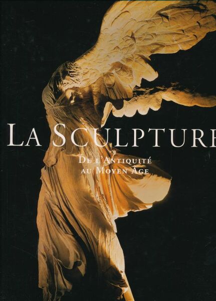 La sculpture de l'Antiquité au Moyen Age
