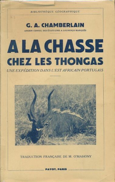 A la chasse chez les Thongas. Une expédition dans l'est …