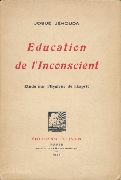Education de l'inconscient. Etude sur l'hygiène de de l'esprit
