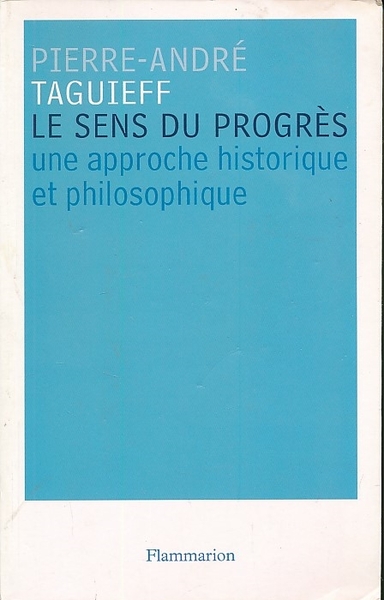 Le sens du progrès. Une approche historique et philosophique