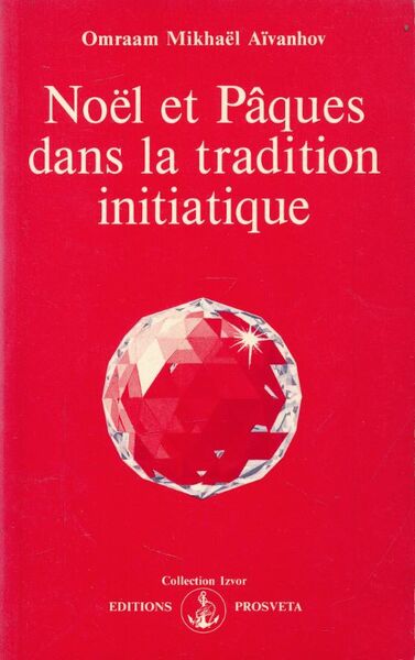 Noël et Pâques dans la tradition initiatique