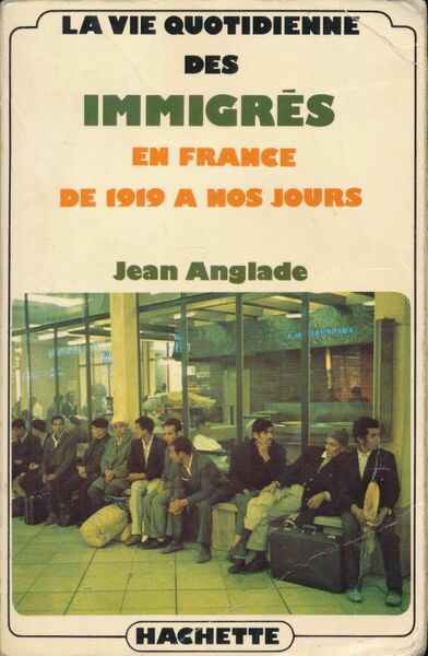 La vie quotidienne des immigrés en France de 1919 à …