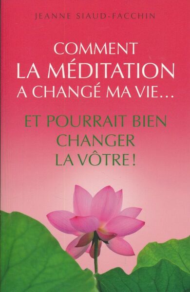 Comment la méditation a changé ma vie. Et pourrait bien …