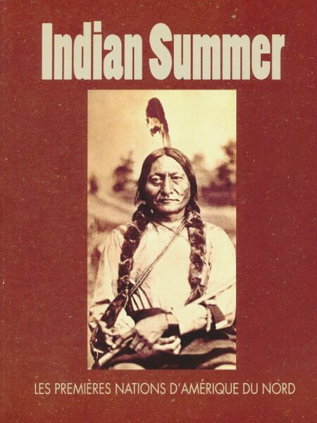 Indian Summer. Les premières nations d'Amerique du nord