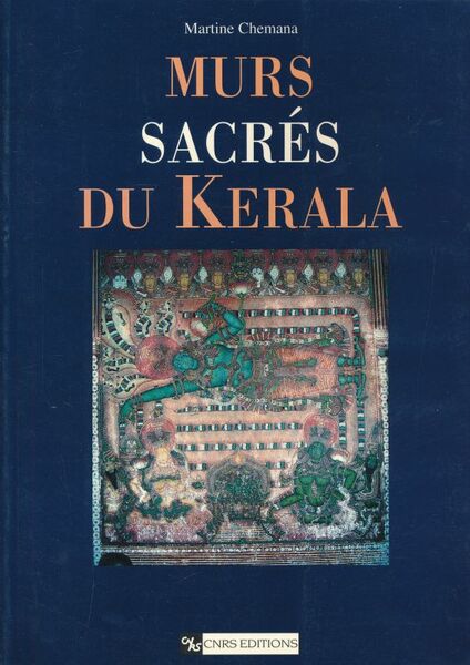 Murs sacrés du Kerala. Peintures murales des temples et palais