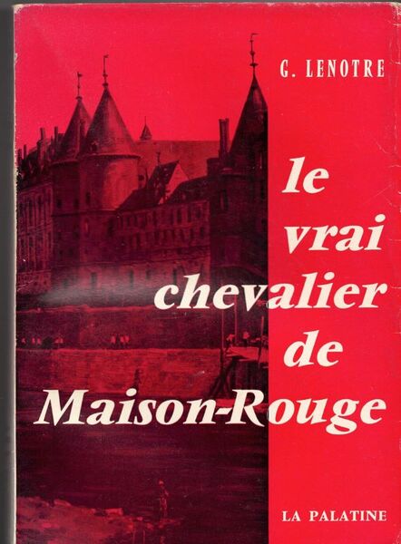 Le vrai chevalier de Maison Rouge