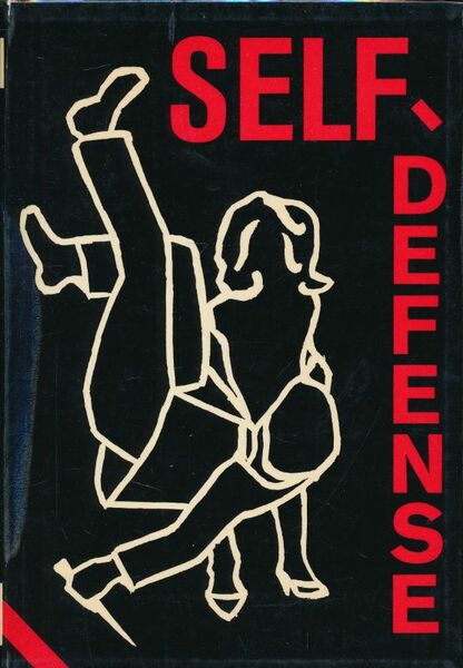 Self-Défense. Apprenez à vous défendre. L'art du Self-Défense