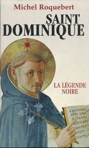 Saint Dominique. La légende noire