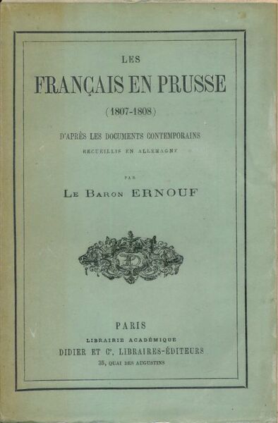 Les français en Prusse 1807 - 1808 d'après les documents …