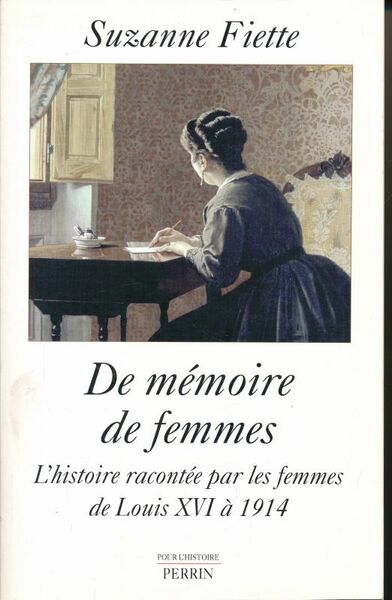 De mémoire de femmes. L'histoire racontée par les femmes de …