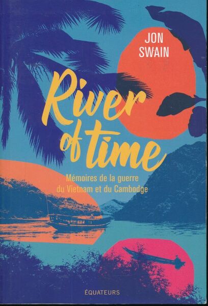 River of time. Mémoires de la guerre du Vietnam et …