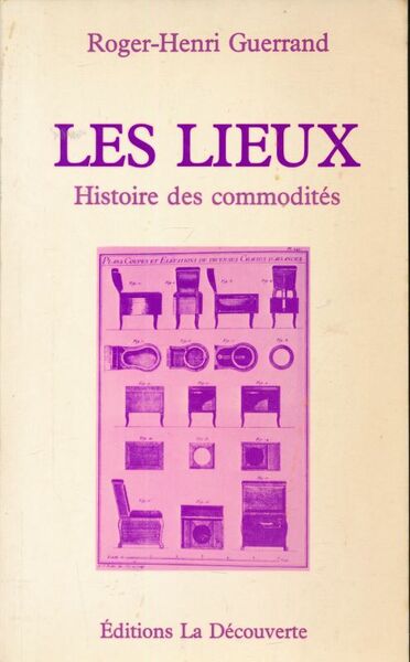 Les lieux. Histoire des commodités