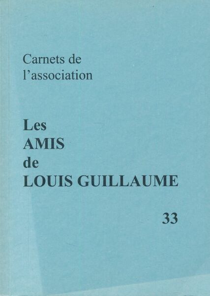 Carnets de l'association, Les amis de Louis Guillaume.33