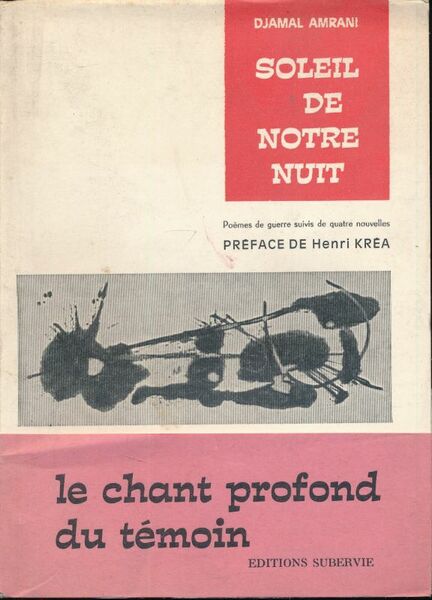 Soleil de notre nuit. Poèmes de guerre suivi de quatre …