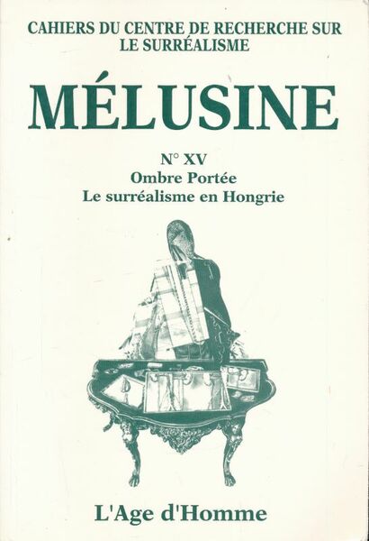 Mélusine. XV. Ombre portée. Le surréalisme en Hongrie
