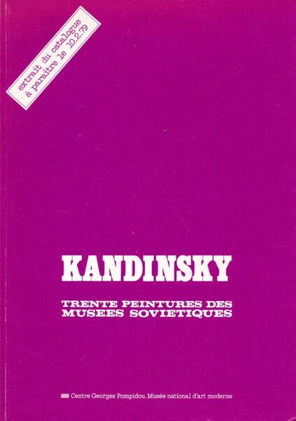 Kandinsky. Trente peintures des musées soviétiques. Extrait du catalogue à …