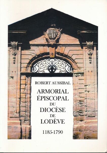 Armorial épiscopal du Diocèse de Lodève. 1185 - 1790