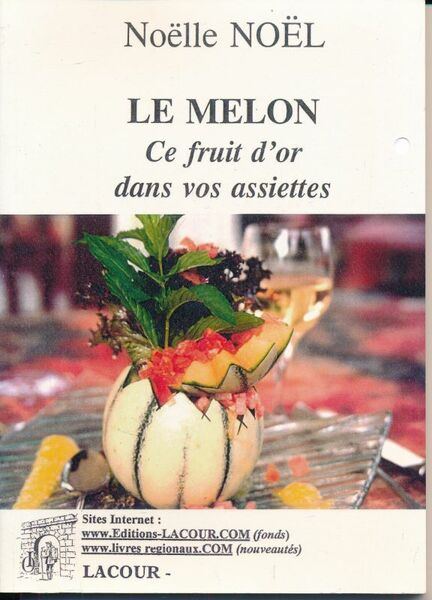 Le melon, ce fruit d'or dans vos assiettes