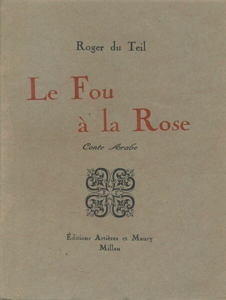 Le fou à la rose. Conte Arabe
