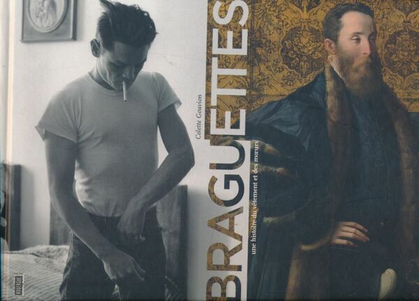 Braguettes. Une histoire du vêtement et des moeurs