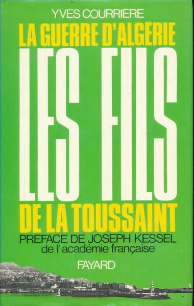 La guerre d'Algérie. Les fils de la toussaint