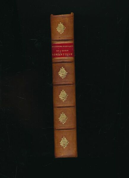 Souvenirs poétiques de l'Ecole Romantique 1825 à 1840 précédés d'une …