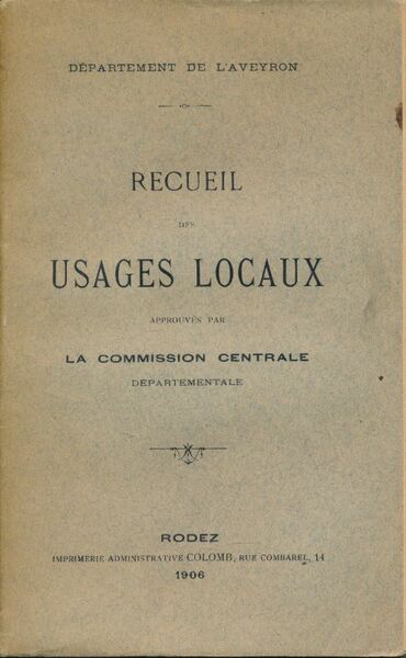 Département de l'Aveyron. Recueil des usages locaux approuvés par lma …