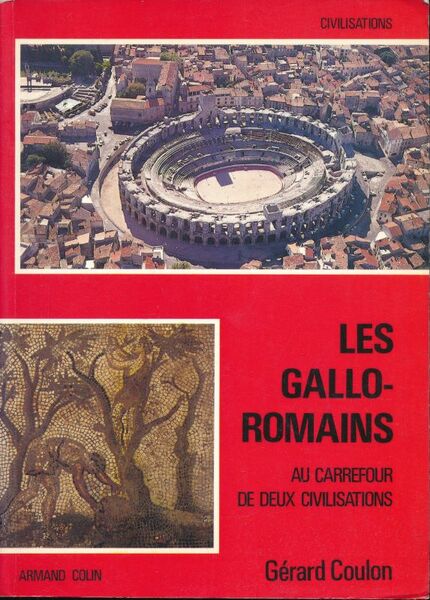 Les Gallo-Romains. Au carrefour de deux civilisations
