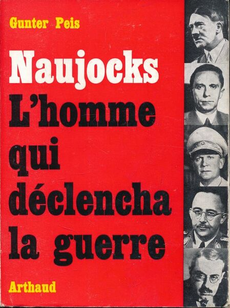 Naujocks l'homme qui déclencha la guerre