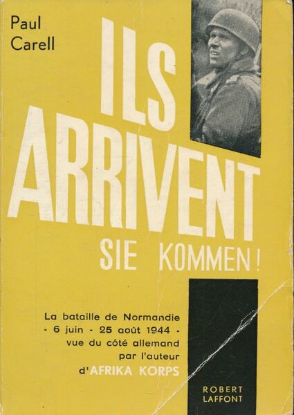Ils arrivent. Sie Kommen! La bataille de Normandie. 6 juin …