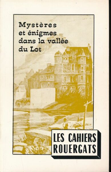 Mystères et énigmes dans la vallée du Lot
