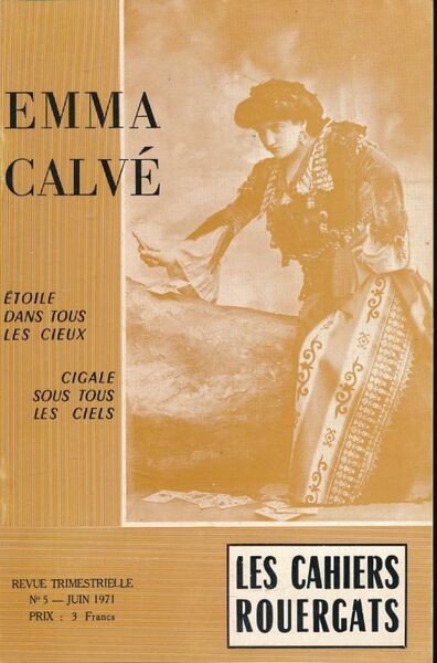 Emma Calvé. Etoile dans tous les cieux. Cigale sous tous …