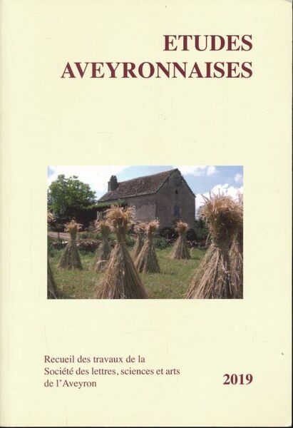 Etudes aveyronnaises. Recueil des travaux de la Société des Lettres, …